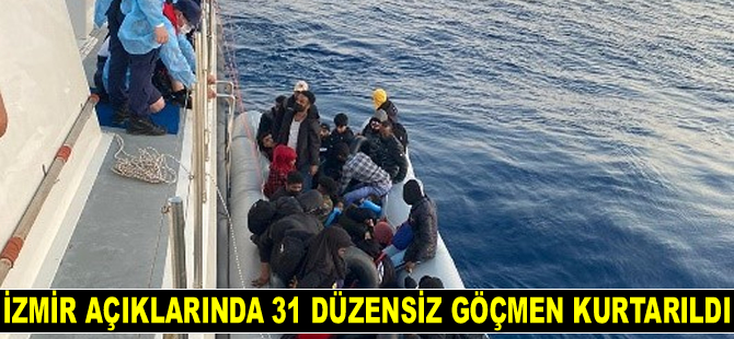 İzmir açıklarında 31 düzensiz göçmen kurtarıldı