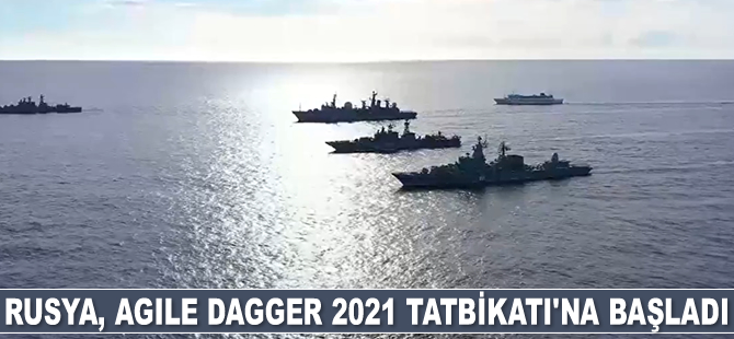 Rusya, Pasifik Okyanusu'nda Agile Dagger 2021 Tatbikatı’na başladı