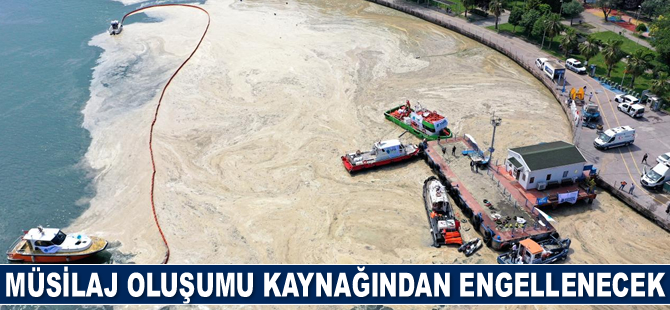 Müsilaj oluşumu kaynağından engellenecek