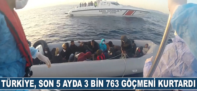Türkiye, son 5 ayda 3 bin 763 göçmeni kurtardı