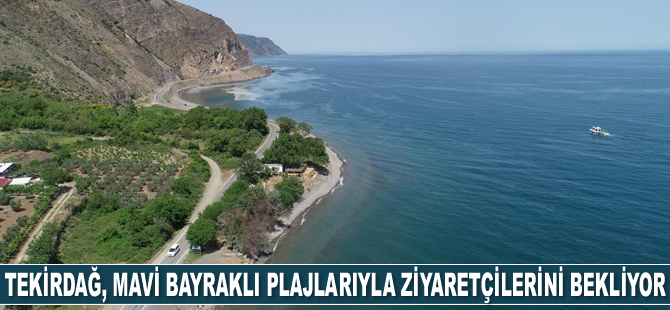 Tekirdağ, mavi bayraklı plajlarıyla ziyaretçilerini bekliyor