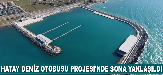 Hatay Deniz Otobüsü Projesi’nde sona yaklaşıldı