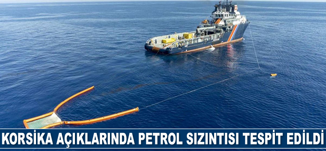 Korsika açıklarında petrol sızıntısı tespit edildi