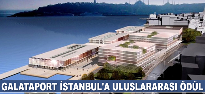 Galataport İstanbul, ‘Çevresel Sorumluluk’ ödülüne layık görüldü