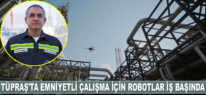 Tüpraş'ta emniyetli çalışma için robotlar işbaşı yaptı