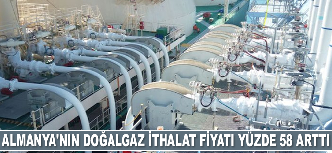 Almanya'nın doğalgaz ithalat fiyatı yüzde 58 arttı