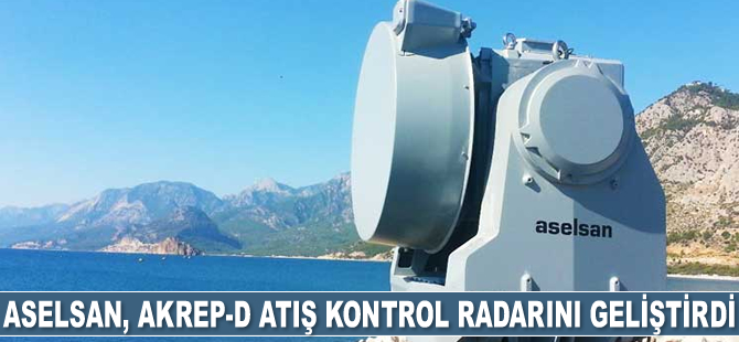 ASELSAN, AKREP-D atış kontrol radarını geliştirdi