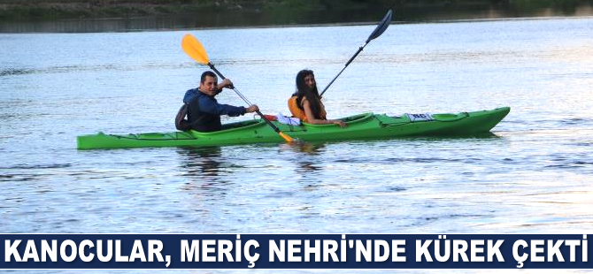 Kanocular, Meriç Nehri'nde kürek çekti