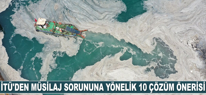 İTÜ, müsilaj sorununa yönelik 10 çözüm önerisini açıkladı