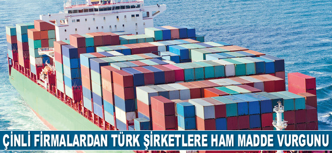 Çinli firmalar, Türk şirketlerini ham madde temini yoluyla dolandırdı