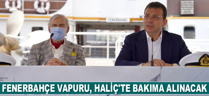 Fenerbahçe Vapuru, Haliç Tersanesi’nde bakıma alınacak