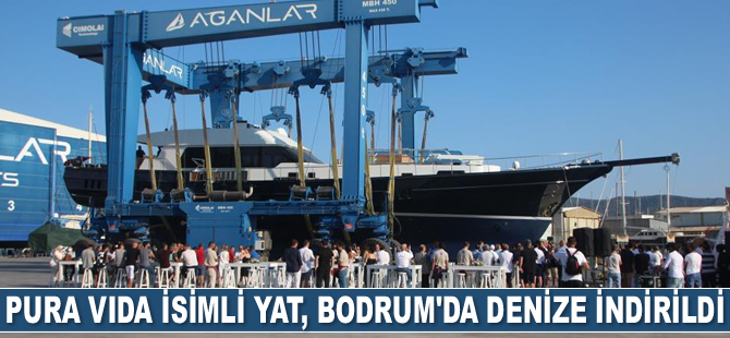 Pura Vida isimli yat, Bodrum’da denize indirildi