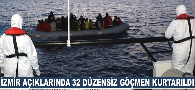 İzmir açıklarında 32 düzensiz göçmen kurtarıldı