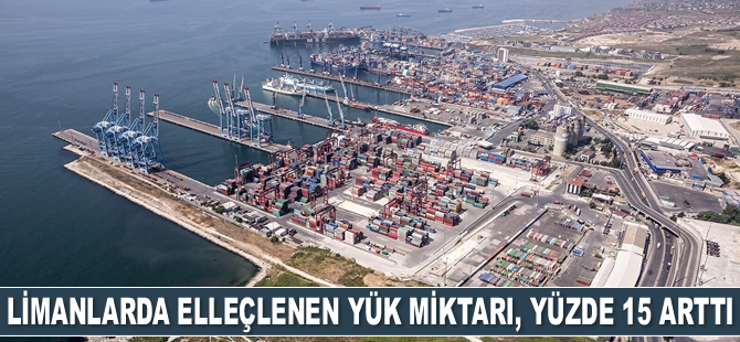 Limanlarda elleçlenen yük miktarı, son 5 yılda yüzde 15 arttı
