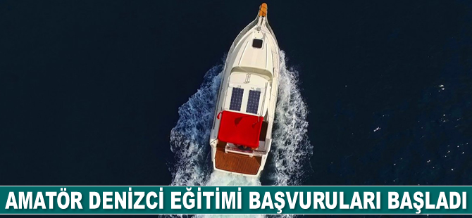 Amatör denizci eğitimi başvuruları başladı