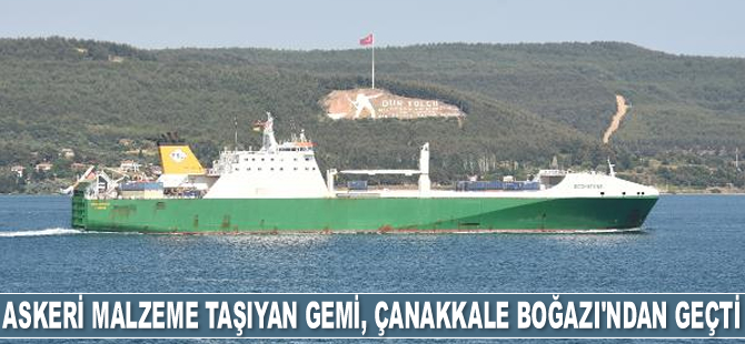 Askeri malzeme taşıyan İngiliz gemisi, Çanakkale Boğazı'ndan geçti