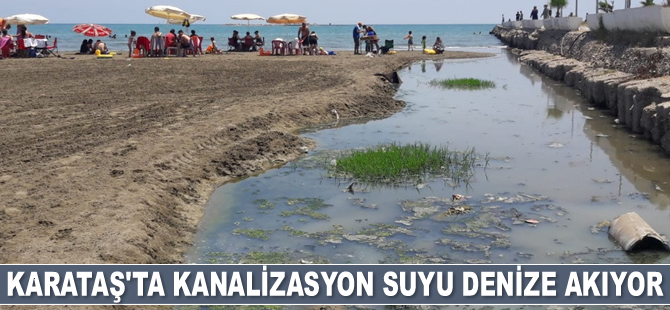 Karataş'ta kanalizasyon suyu denize akıyor