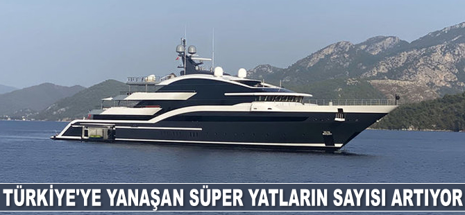 Türkiye'ye yanaşan süper yatların sayısı artıyor