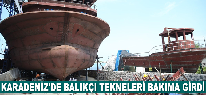 Karadeniz'de balıkçı tekneleri bakıma girdi