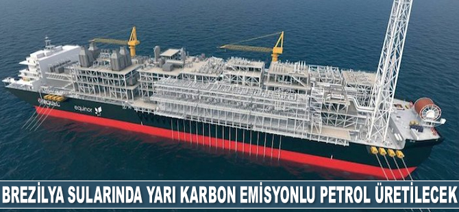 Brezilya sularında yarı karbon emisyonlu petrol üretilecek