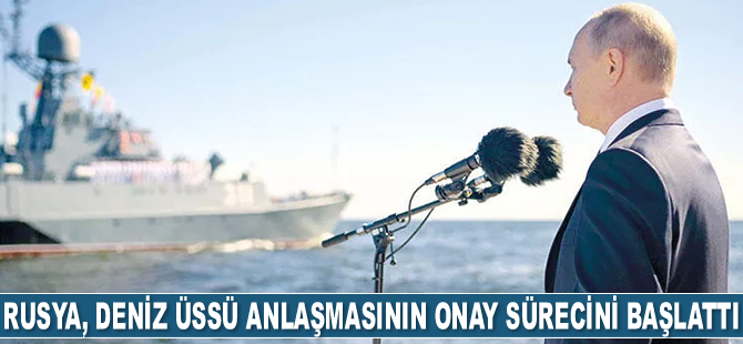 Rusya, Sudan'da kuracağı deniz üssü anlaşmasının onay sürecini başlattı