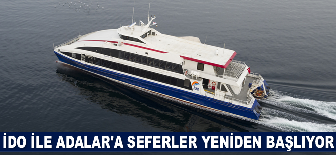İDO ile Adalar'a seferler başlıyor
