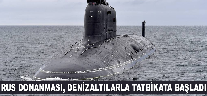 Rus Donanması, denizaltılarla tatbikata başladı