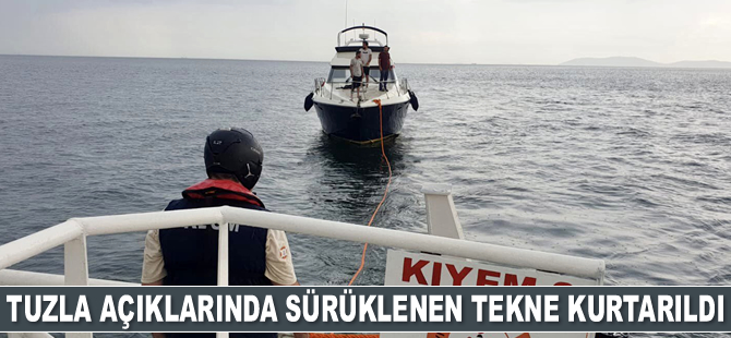 Tuzla açıklarında sürüklenen tekne kurtarıldı