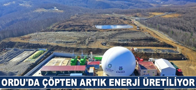 Ordu’da çöpten enerji üretimi başladı