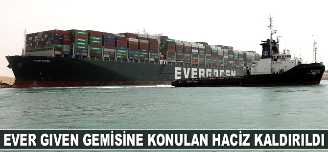 Ever Given gemisine konulan haciz kaldırıldı
