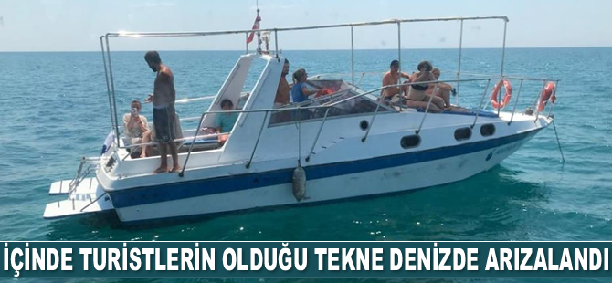 Antalya’da içinde turistlerin olduğu tekne denizde arızalandı