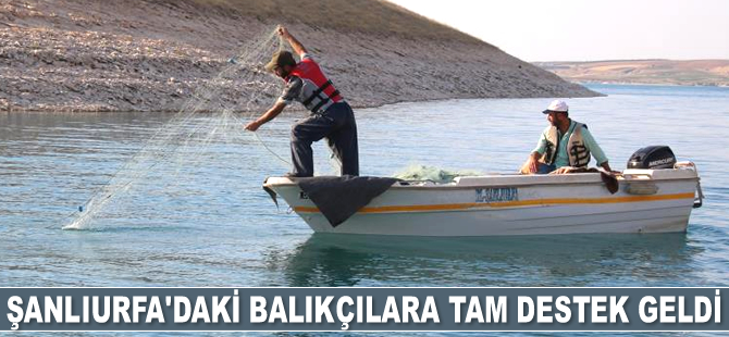 Şanlıurfa’daki balıkçılara tam destek geldi
