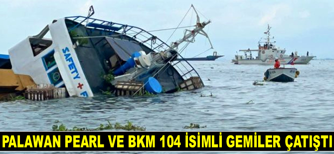 Filipinler'de Palawan Pearl ve BKM 104 isimli gemiler çatıştı