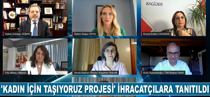 ‘Kadın İçin Taşıyoruz Projesi’ Başkent’teki ihracatçılara tanıtıldı