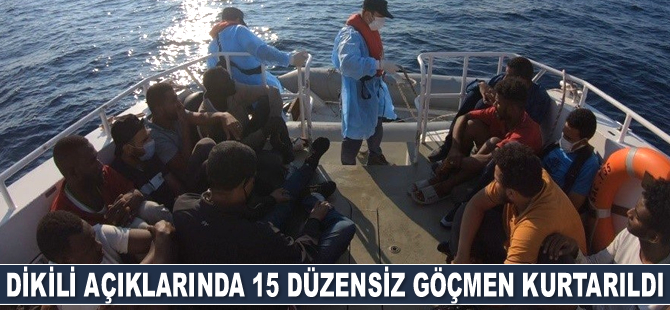 Dikili açıklarında 15 düzensiz göçmen kurtarıldı