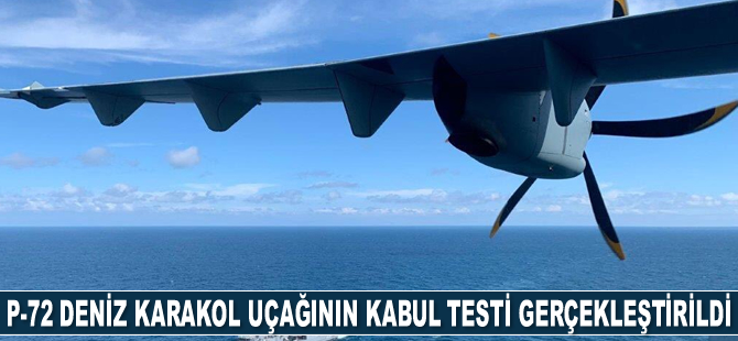 P-72 deniz karakol uçağının kabul testi başarıyla gerçekleştirildi