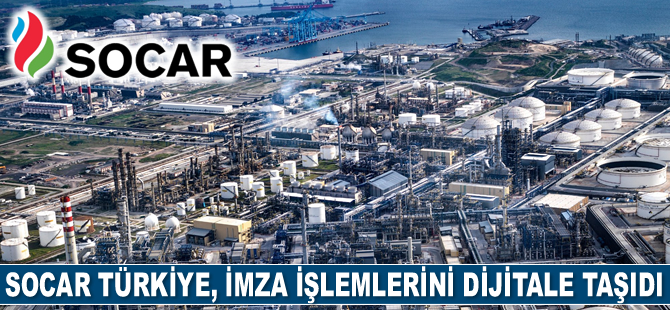 SOCAR Türkiye, imza işlemlerini dijitale taşıdı