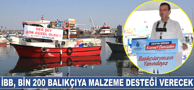 İBB, bin 200 balıkçıya malzeme desteği verecek