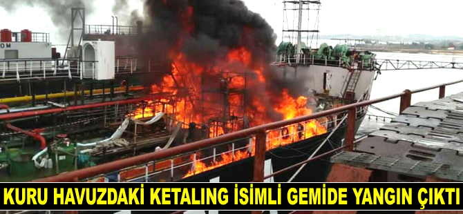 KETALING isimli gemide yangın çıktı