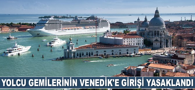 Yolcu gemilerinin Venedik’e girişi yasaklandı
