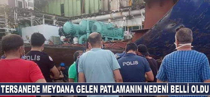 Aliağa’daki tersanede meydana gelen patlamanın nedeni belli oldu