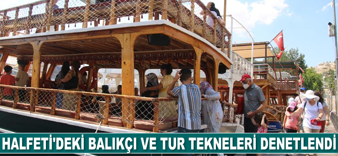 Halfeti’deki tur tekneleri denetlendi
