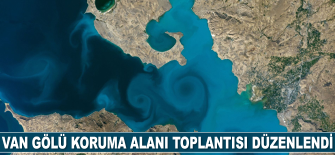 Van Gölü Koruma Alanı Toplantısı yapıldı