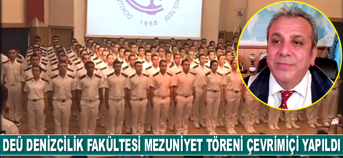 DEÜ Denizcilik Fakültesi Mezuniyet Töreni çevrimiçi düzenlendi