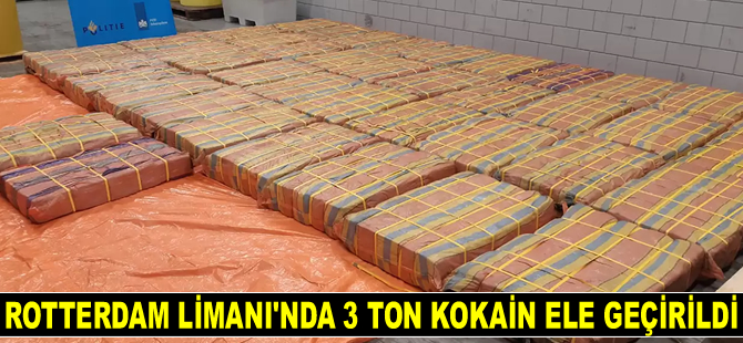 Rotterdam Limanı'nda 3 ton kokain ele geçirildi