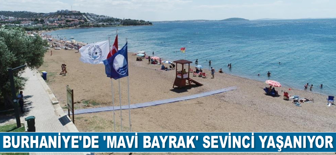 Burhaniye’de ‘Mavi Bayrak’ sevinci yaşanıyor