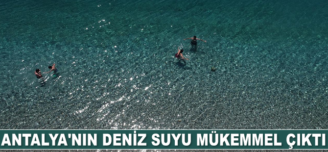 Antalya'nın deniz suyu mükemmel çıktı