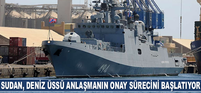 Sudan, deniz üssü anlaşmanın onay sürecini başlatıyor