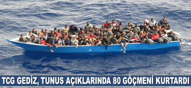 TCG Gediz fırkateyni, Tunus açıklarında 80 göçmeni kurtardı