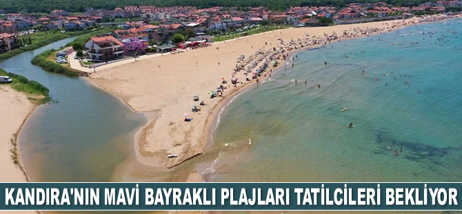 Kandıra'nın mavi bayraklı plajları tatilcileri bekliyor